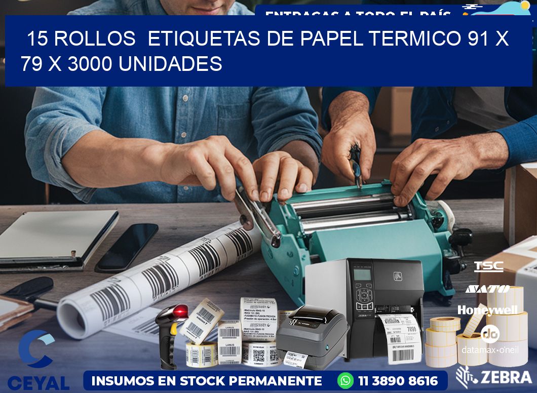 15 ROLLOS  ETIQUETAS DE PAPEL TERMICO 91 x 79 X 3000 UNIDADES