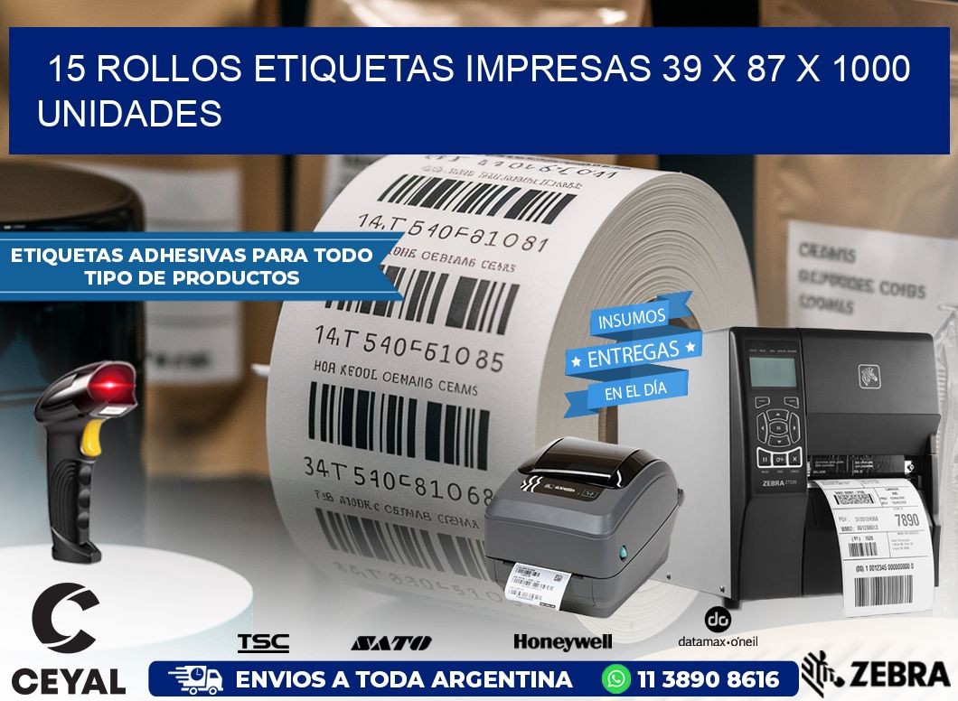 15 ROLLOS ETIQUETAS IMPRESAS 39 x 87 X 1000 UNIDADES