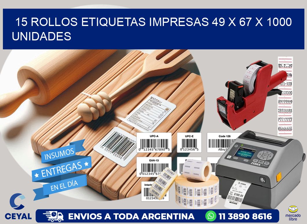 15 ROLLOS ETIQUETAS IMPRESAS 49 x 67 X 1000 UNIDADES