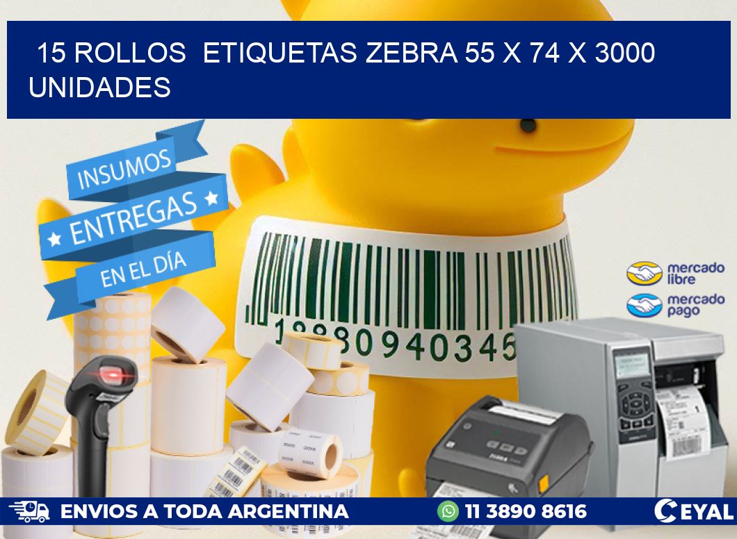 15 ROLLOS  ETIQUETAS ZEBRA 55 x 74 X 3000 UNIDADES