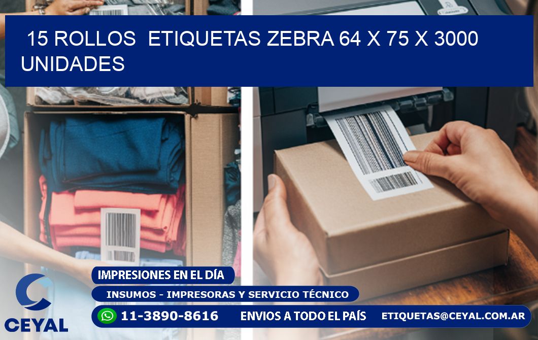 15 ROLLOS  ETIQUETAS ZEBRA 64 x 75 X 3000 UNIDADES