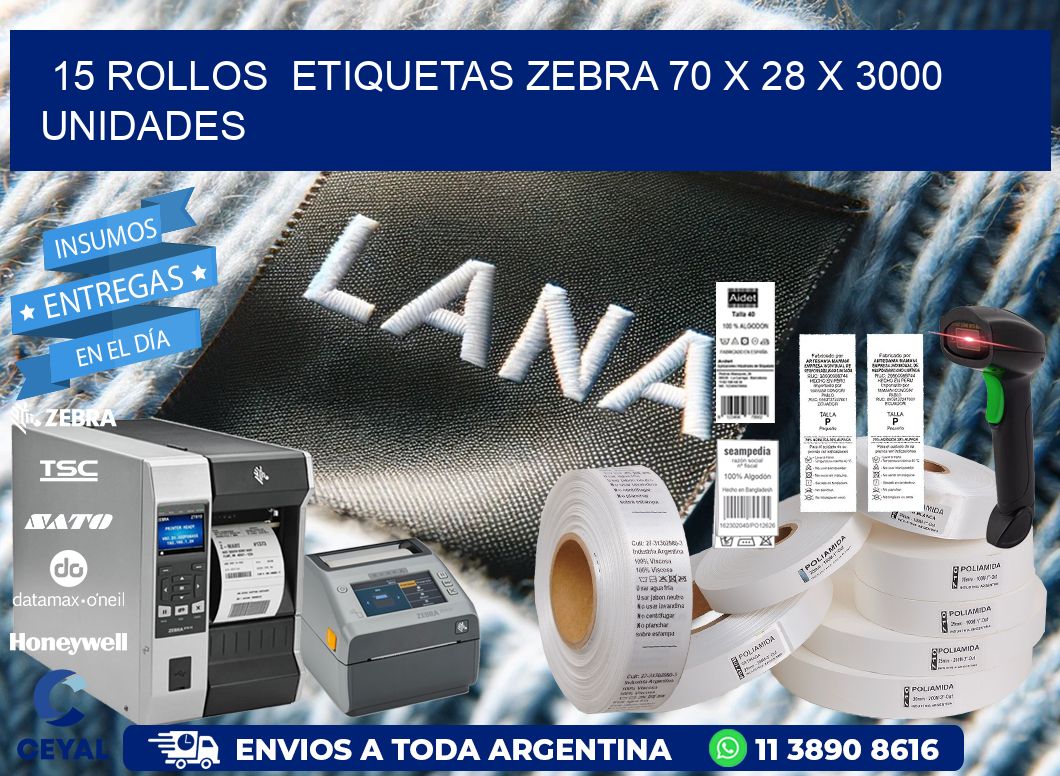 15 ROLLOS  ETIQUETAS ZEBRA 70 x 28 X 3000 UNIDADES