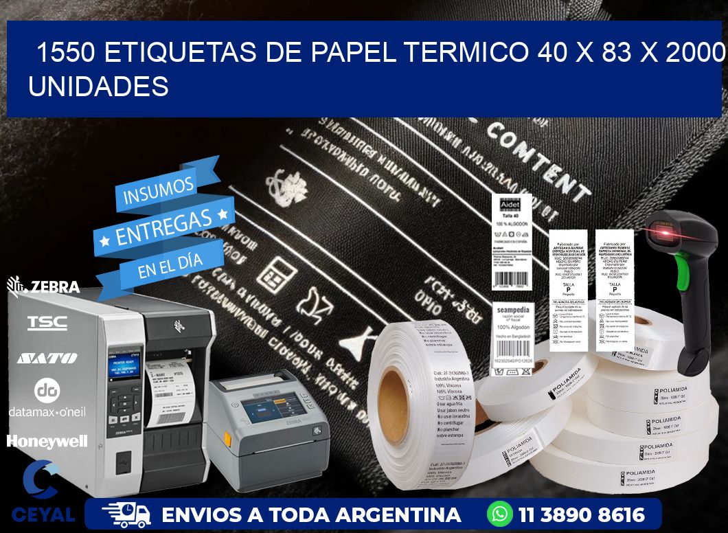 1550 ETIQUETAS DE PAPEL TERMICO 40 x 83 X 2000 UNIDADES