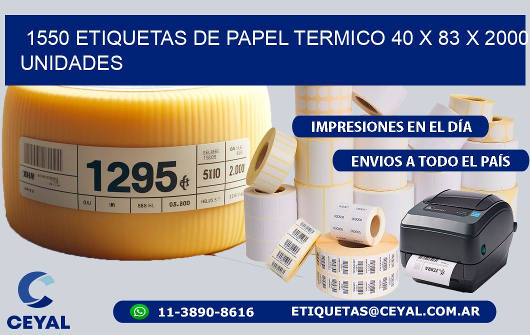 1550 ETIQUETAS DE PAPEL TERMICO 40 x 83 X 2000 UNIDADES