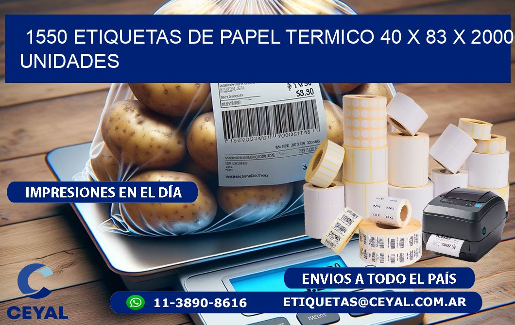 1550 ETIQUETAS DE PAPEL TERMICO 40 x 83 X 2000 UNIDADES