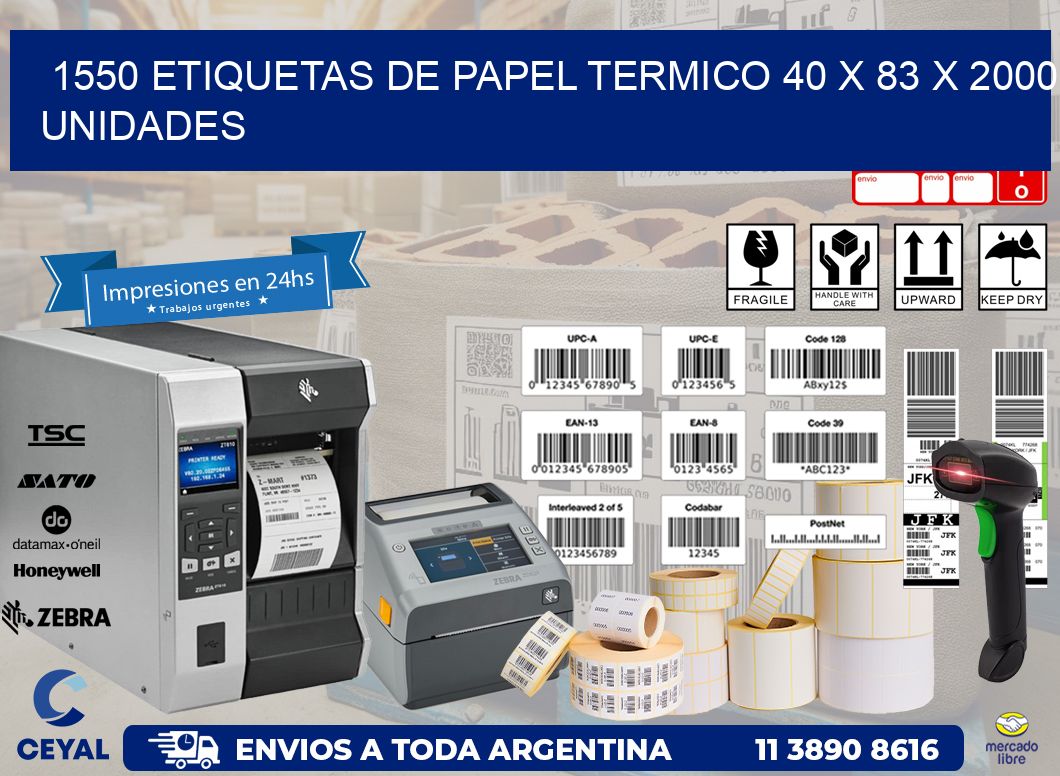 1550 ETIQUETAS DE PAPEL TERMICO 40 x 83 X 2000 UNIDADES