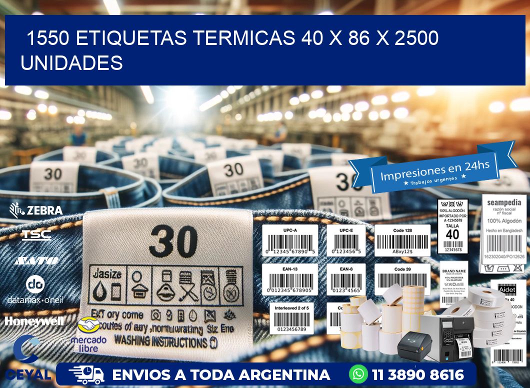 1550 ETIQUETAS TERMICAS 40 x 86 X 2500 UNIDADES