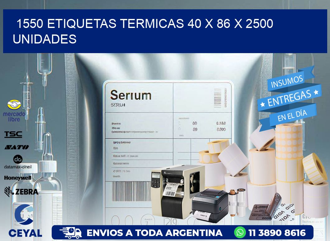 1550 ETIQUETAS TERMICAS 40 x 86 X 2500 UNIDADES