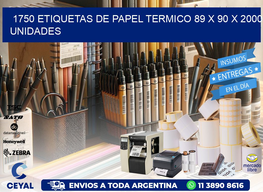 1750 ETIQUETAS DE PAPEL TERMICO 89 x 90 X 2000 UNIDADES