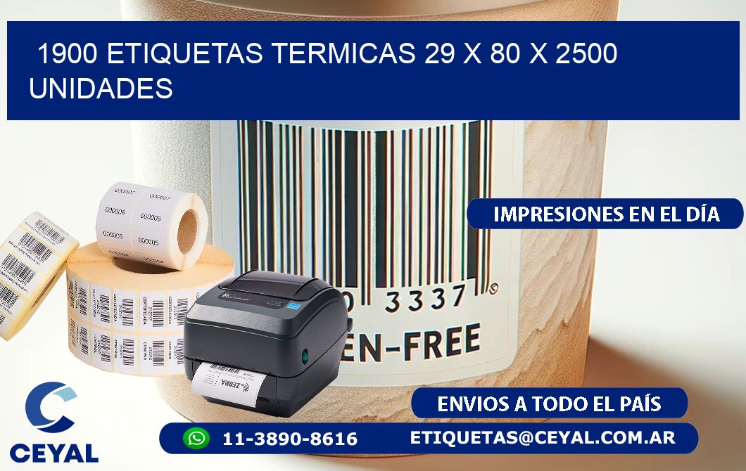 1900 ETIQUETAS TERMICAS 29 x 80 X 2500 UNIDADES