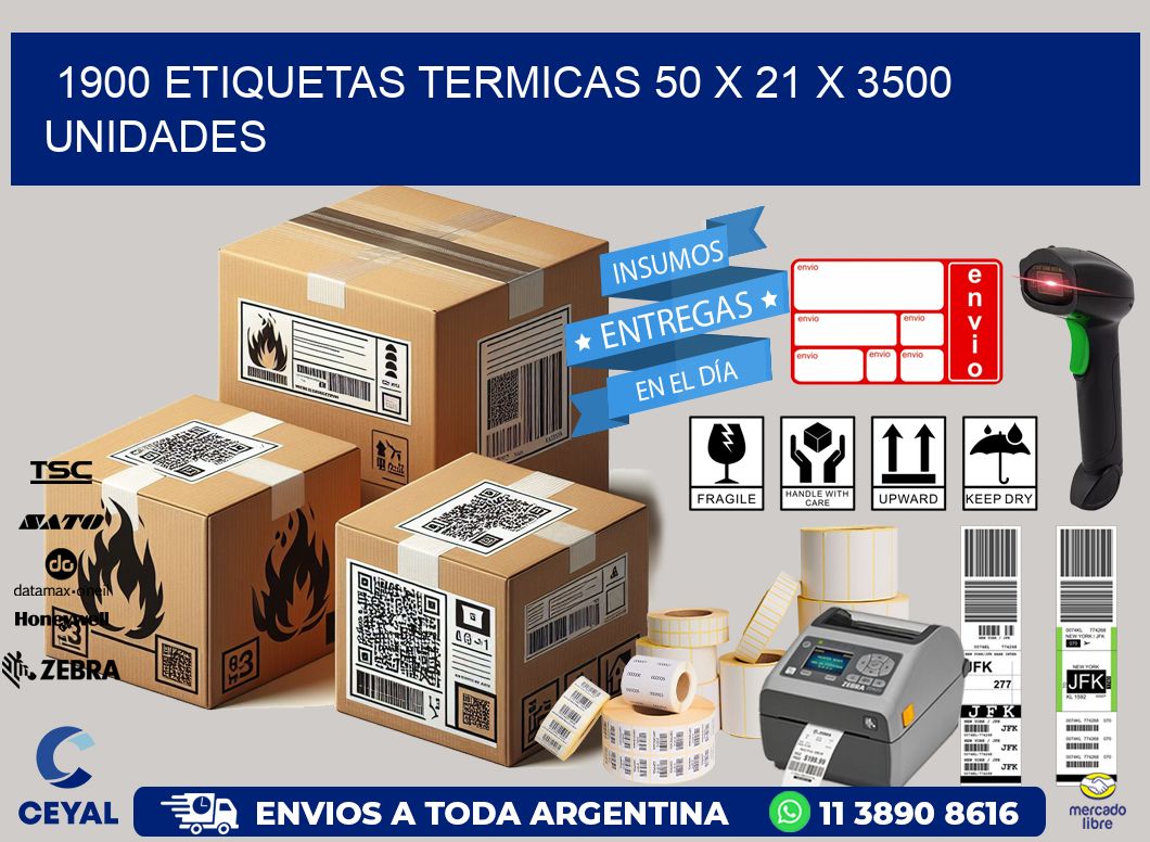 1900 ETIQUETAS TERMICAS 50 x 21 X 3500 UNIDADES