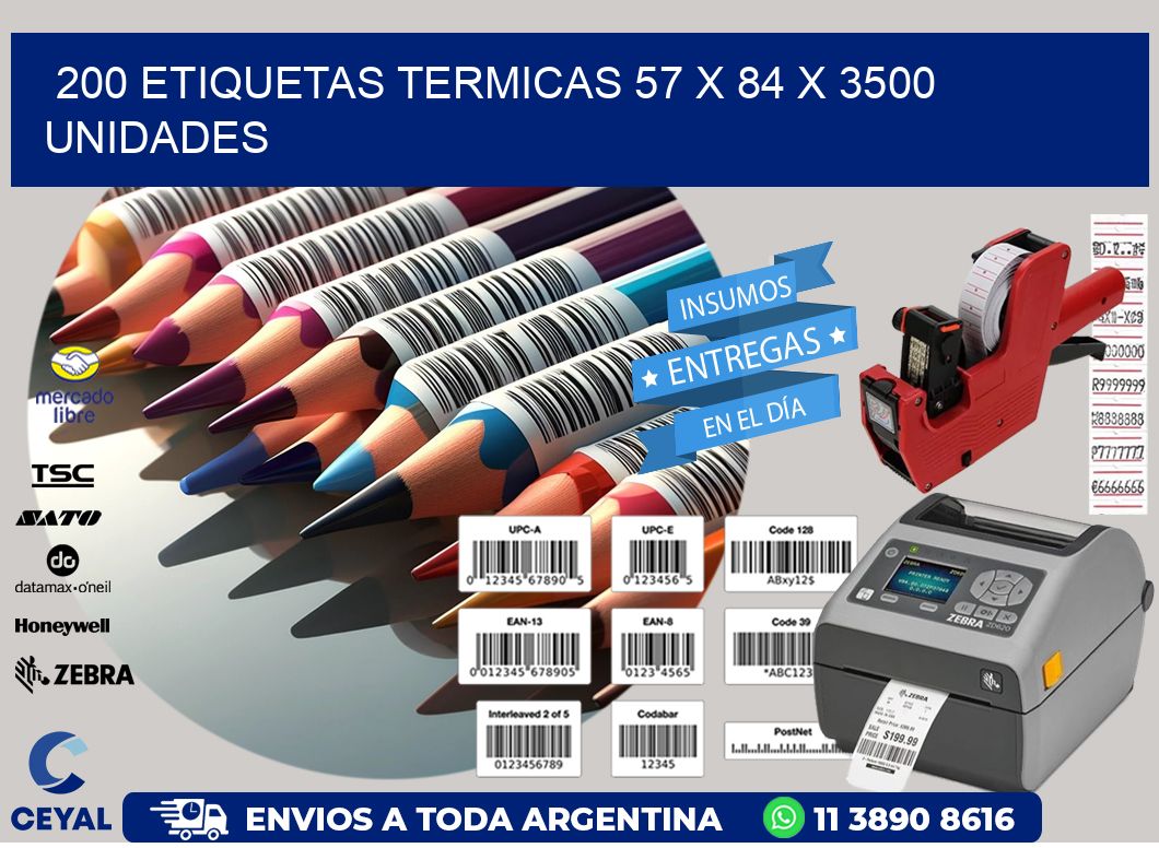 200 ETIQUETAS TERMICAS 57 x 84 X 3500 UNIDADES