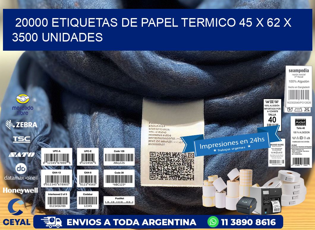 20000 ETIQUETAS DE PAPEL TERMICO 45 x 62 X 3500 UNIDADES