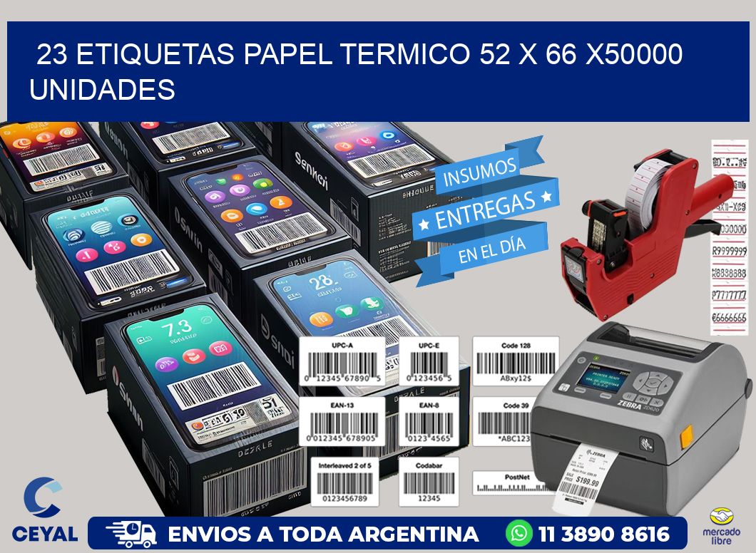 23 ETIQUETAS PAPEL TERMICO 52 x 66 X50000 UNIDADES