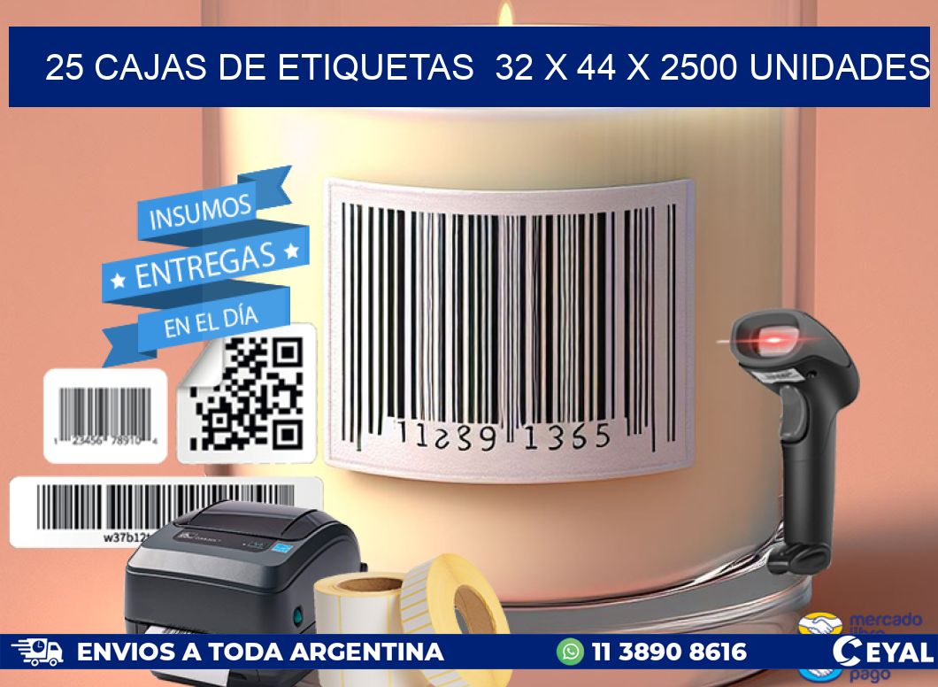 25 CAJAS DE ETIQUETAS  32 x 44 X 2500 UNIDADES