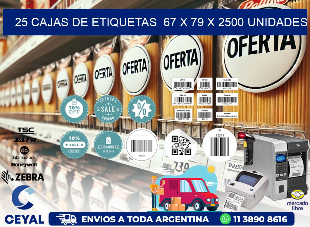 25 CAJAS DE ETIQUETAS  67 x 79 X 2500 UNIDADES