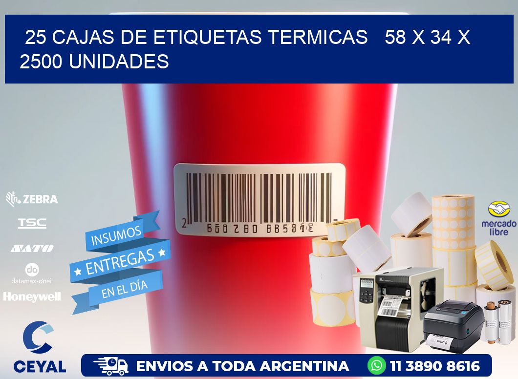 25 CAJAS DE ETIQUETAS TERMICAS   58 x 34 X 2500 UNIDADES