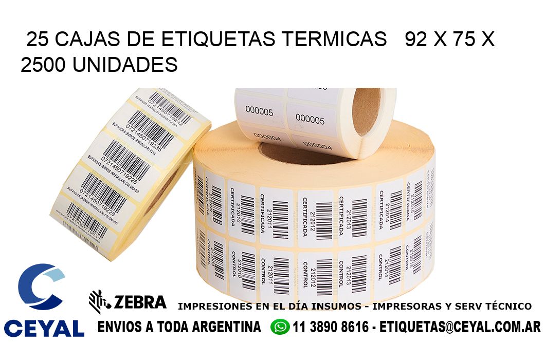 25 CAJAS DE ETIQUETAS TERMICAS   92 x 75 X 2500 UNIDADES