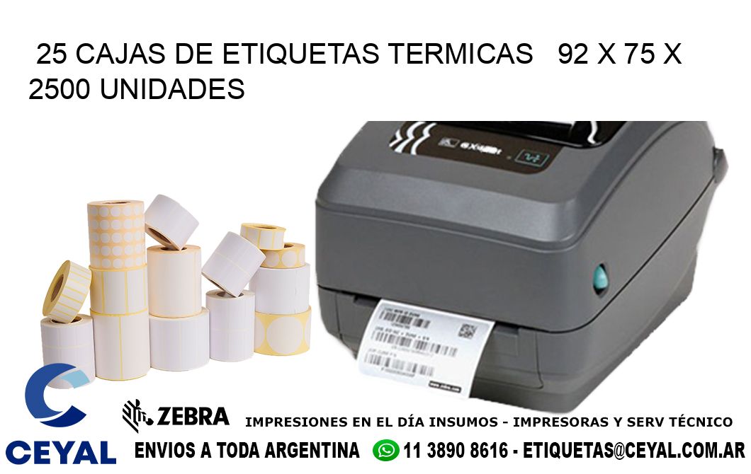 25 CAJAS DE ETIQUETAS TERMICAS   92 x 75 X 2500 UNIDADES