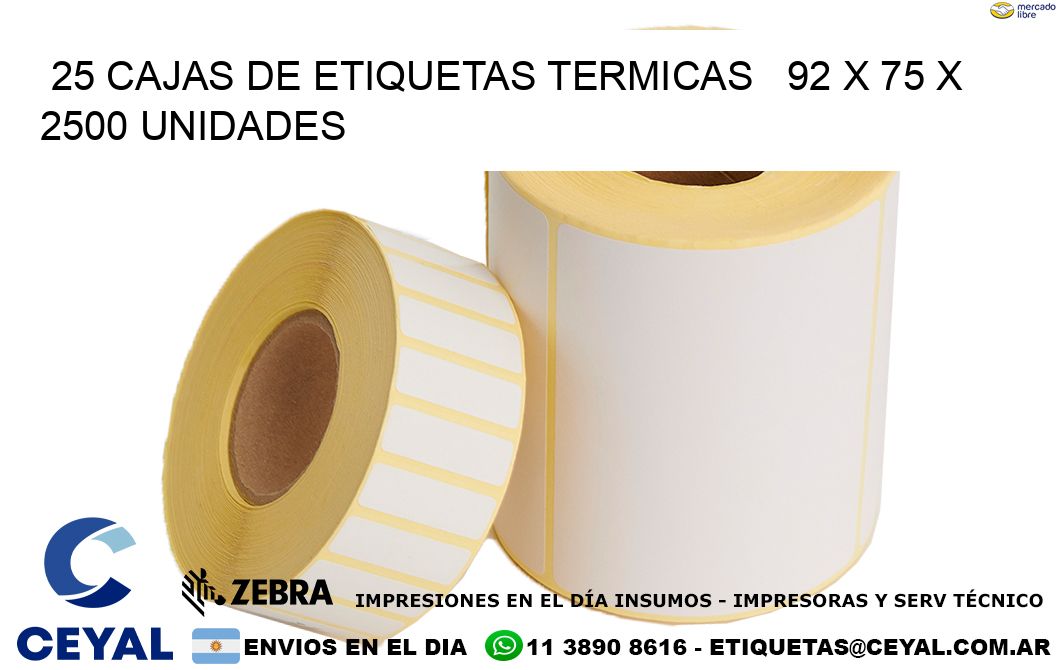 25 CAJAS DE ETIQUETAS TERMICAS   92 x 75 X 2500 UNIDADES