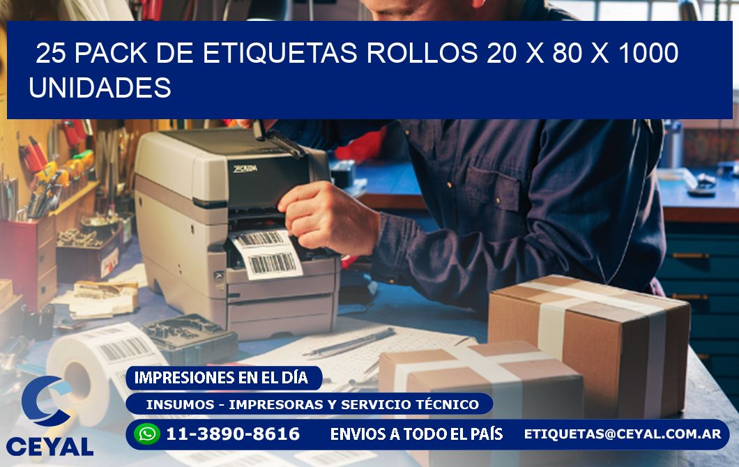 25 PACK DE ETIQUETAS ROLLOS 20 x 80 X 1000 UNIDADES