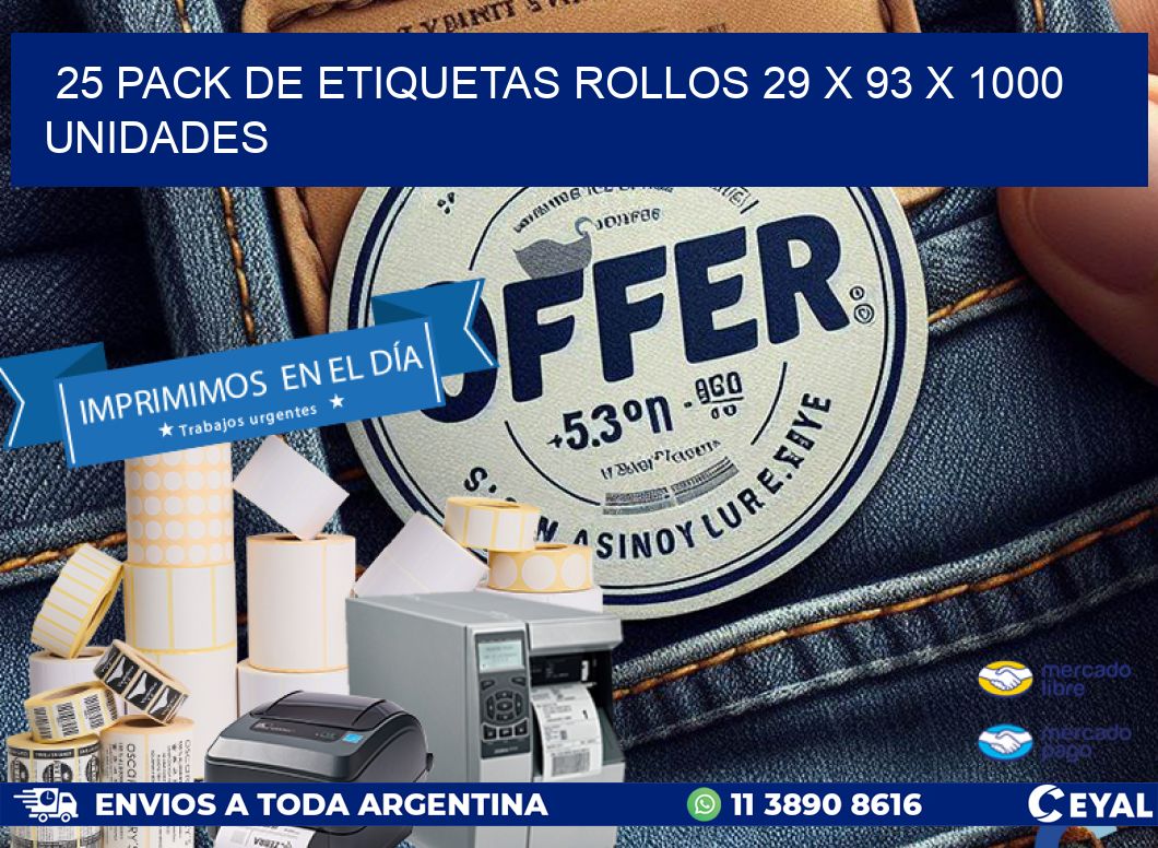 25 PACK DE ETIQUETAS ROLLOS 29 x 93 X 1000 UNIDADES