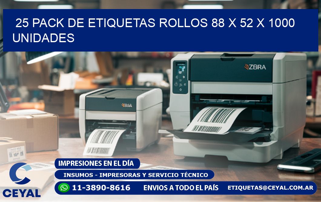 25 PACK DE ETIQUETAS ROLLOS 88 x 52 X 1000 UNIDADES