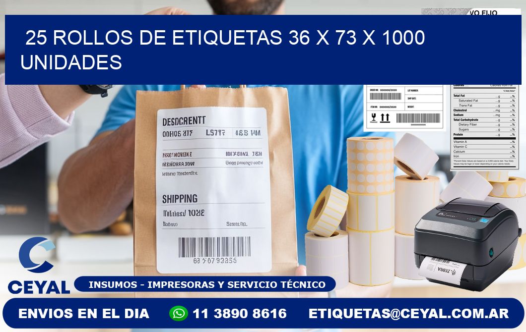 25 ROLLOS DE ETIQUETAS 36 x 73 X 1000 UNIDADES