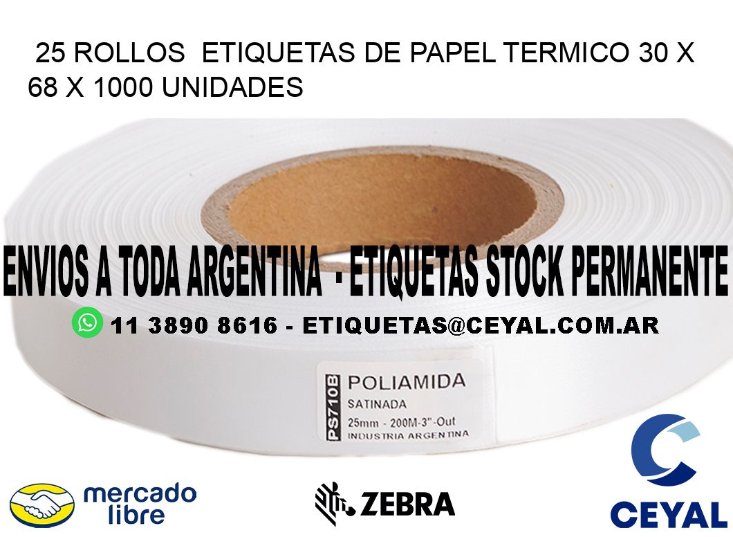 25 ROLLOS  ETIQUETAS DE PAPEL TERMICO 30 x 68 X 1000 UNIDADES