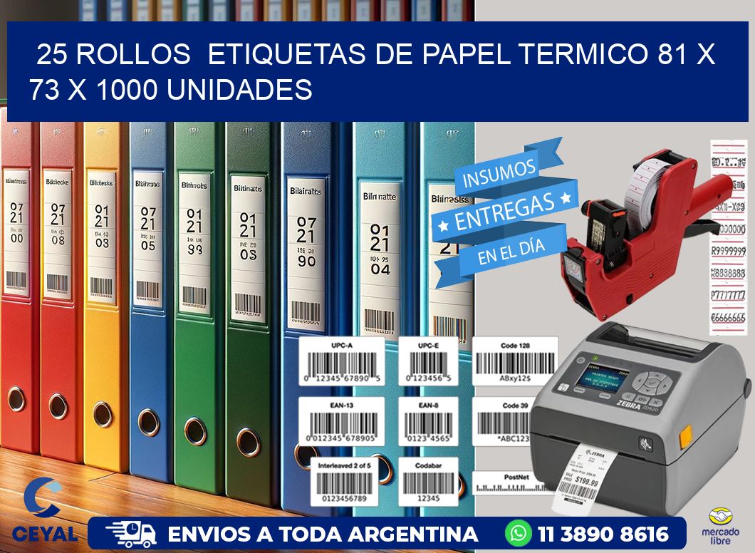 25 ROLLOS  ETIQUETAS DE PAPEL TERMICO 81 x 73 X 1000 UNIDADES