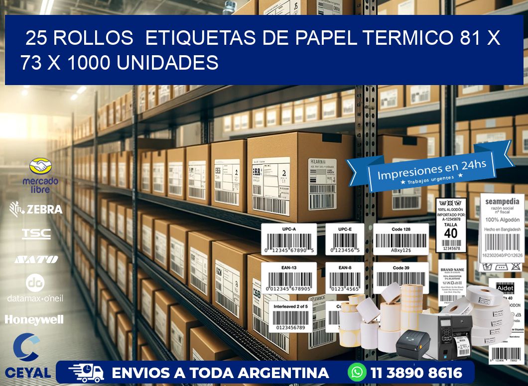 25 ROLLOS  ETIQUETAS DE PAPEL TERMICO 81 x 73 X 1000 UNIDADES