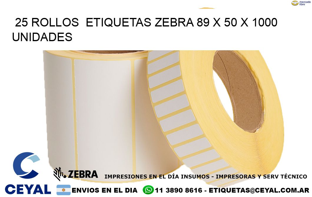 25 ROLLOS  ETIQUETAS ZEBRA 89 x 50 X 1000 UNIDADES