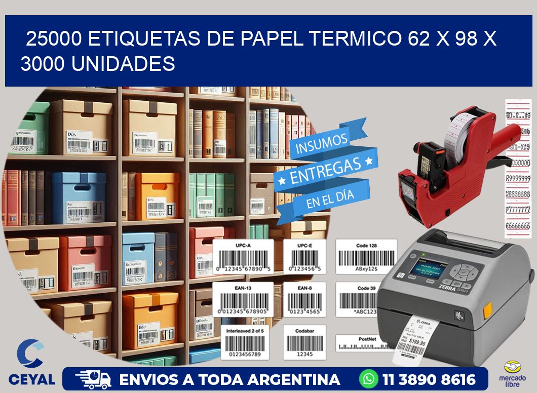 25000 ETIQUETAS DE PAPEL TERMICO 62 x 98 X 3000 UNIDADES