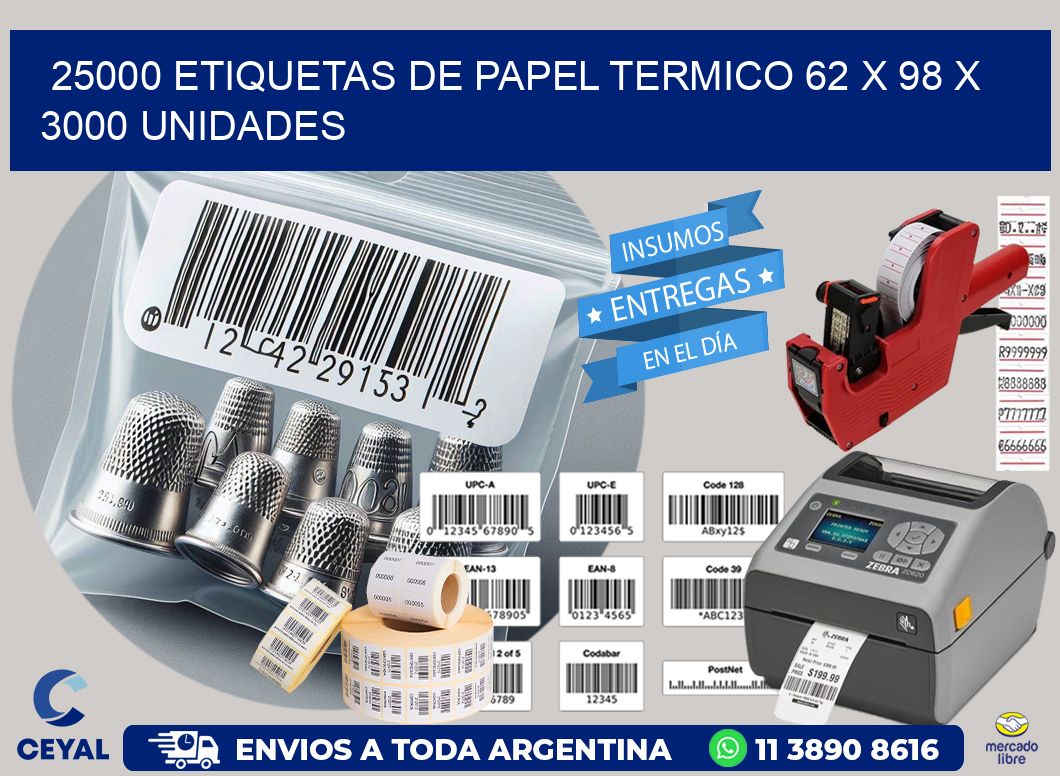 25000 ETIQUETAS DE PAPEL TERMICO 62 x 98 X 3000 UNIDADES