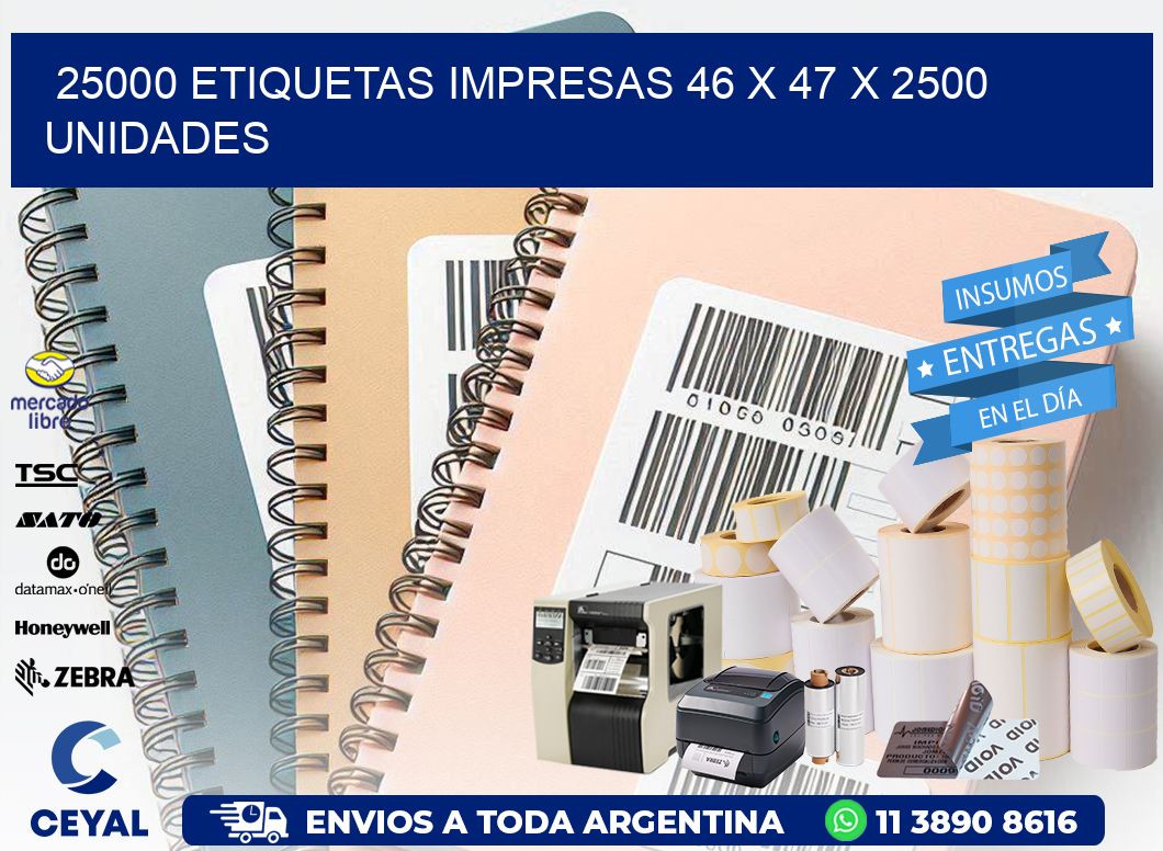 25000 ETIQUETAS IMPRESAS 46 x 47 X 2500 UNIDADES