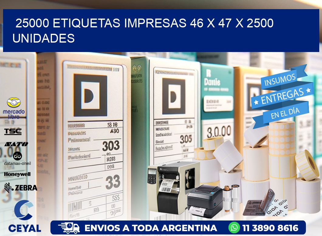 25000 ETIQUETAS IMPRESAS 46 x 47 X 2500 UNIDADES