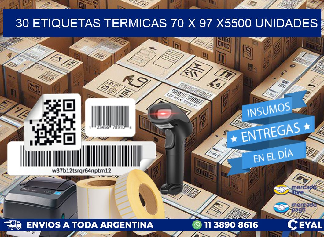 30 ETIQUETAS TERMICAS 70 x 97 X5500 UNIDADES