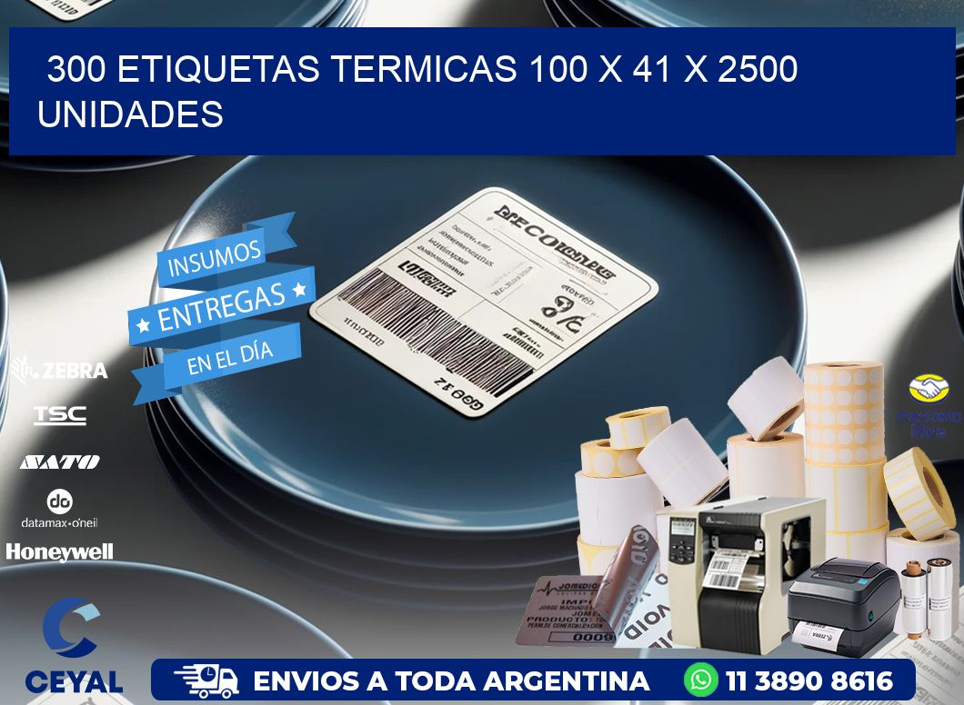 300 ETIQUETAS TERMICAS 100 x 41 X 2500 UNIDADES