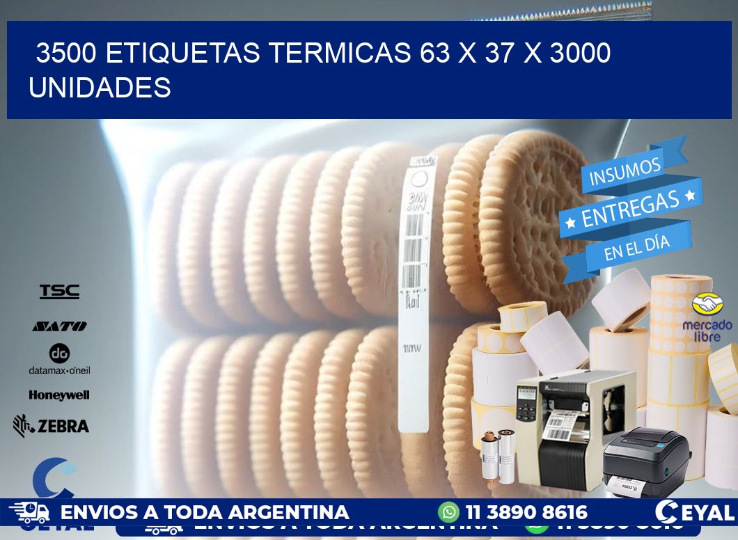 3500 ETIQUETAS TERMICAS 63 x 37 X 3000 UNIDADES