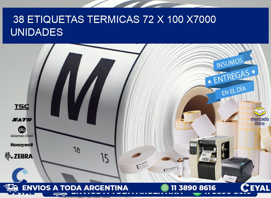 38 ETIQUETAS TERMICAS 72 x 100 X7000 UNIDADES