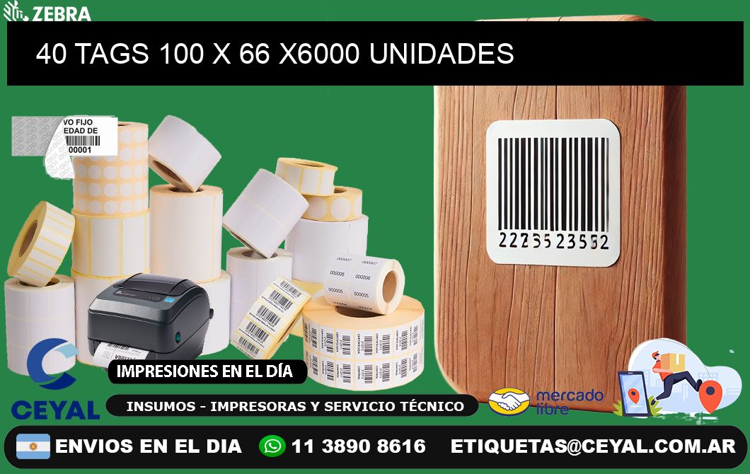 40 TAGS 100 x 66 X6000 UNIDADES