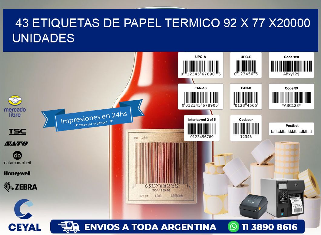 43 ETIQUETAS DE PAPEL TERMICO 92 x 77 X20000 UNIDADES