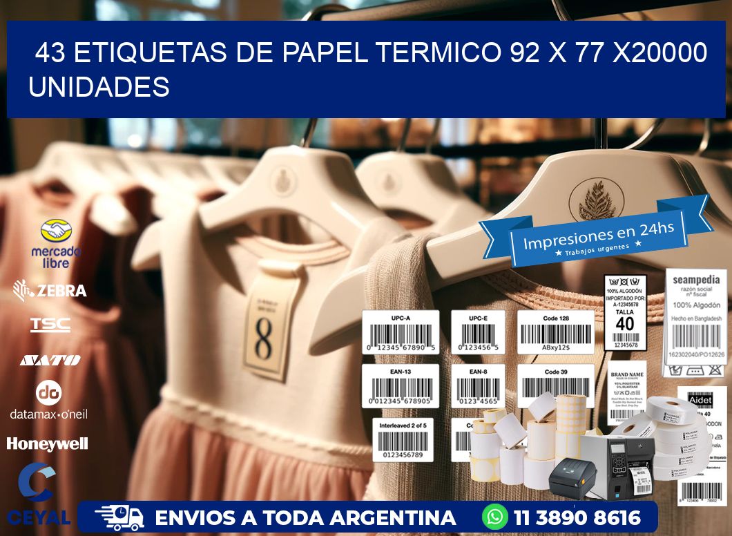 43 ETIQUETAS DE PAPEL TERMICO 92 x 77 X20000 UNIDADES