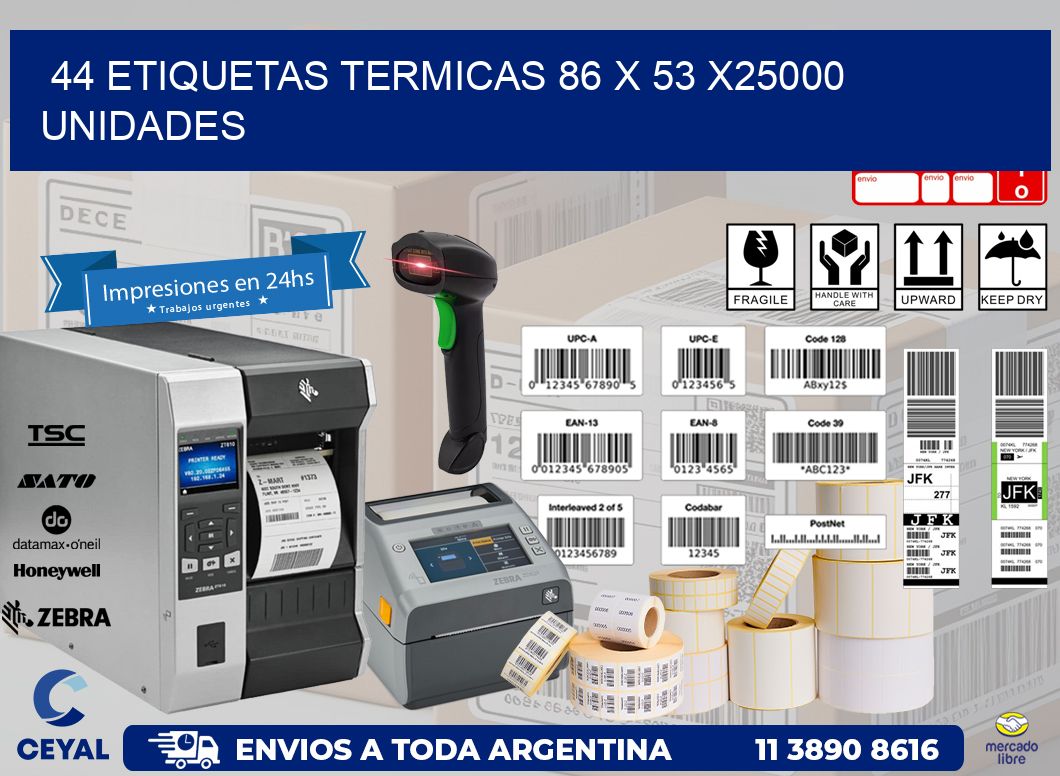 44 ETIQUETAS TERMICAS 86 x 53 X25000 UNIDADES