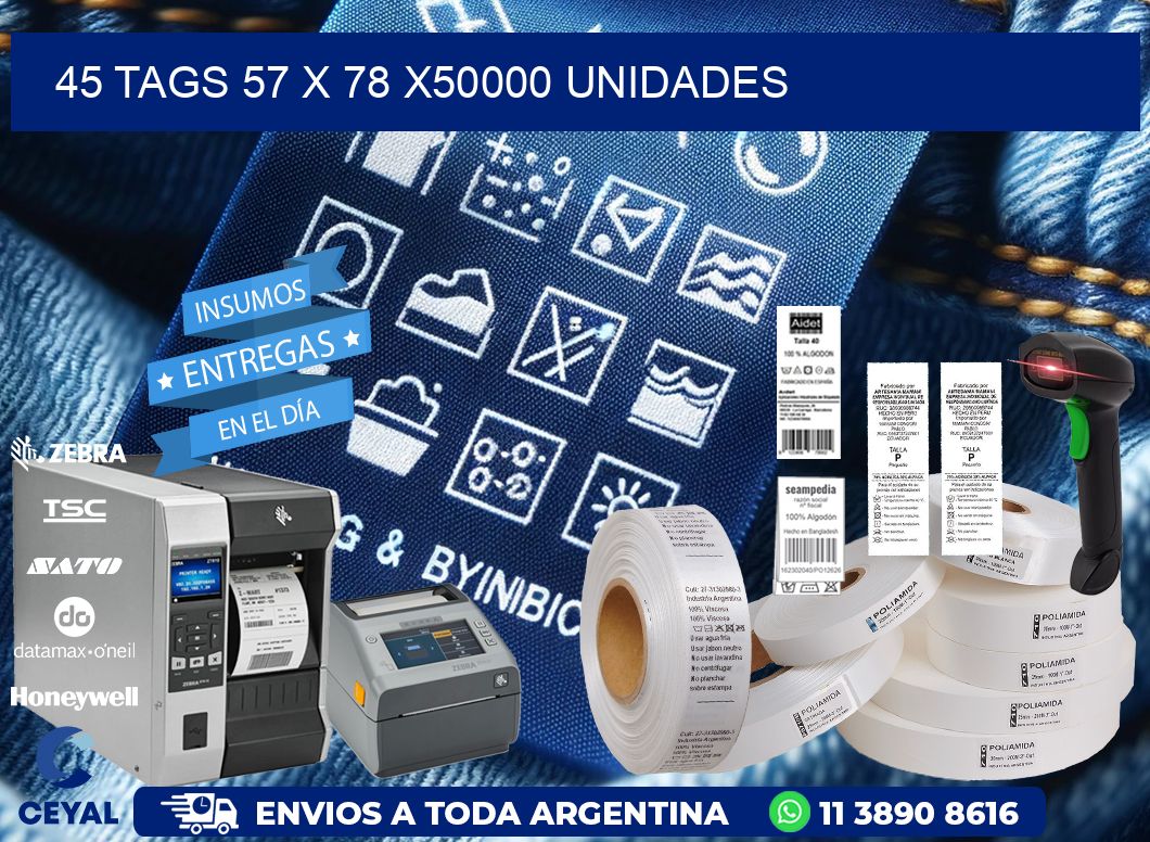 45 TAGS 57 x 78 X50000 UNIDADES