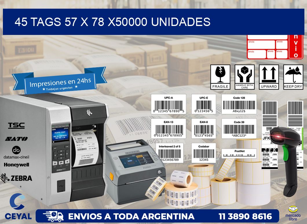 45 TAGS 57 x 78 X50000 UNIDADES