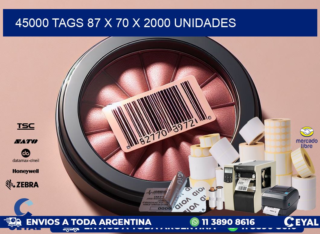 45000 TAGS 87 x 70 X 2000 UNIDADES