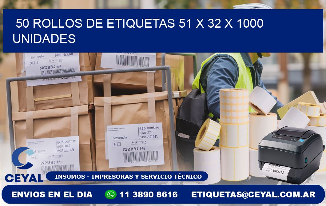 50 ROLLOS DE ETIQUETAS 51 x 32 X 1000 UNIDADES