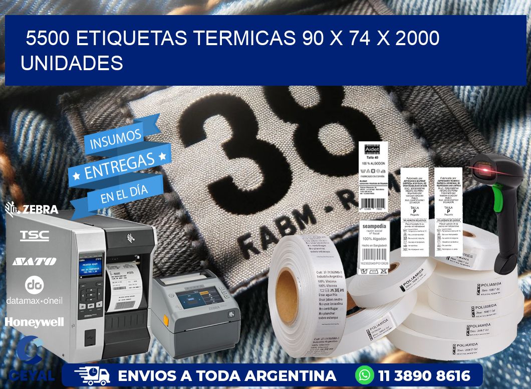 5500 ETIQUETAS TERMICAS 90 x 74 X 2000 UNIDADES