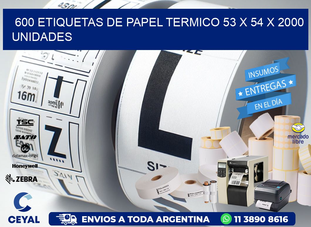 600 ETIQUETAS DE PAPEL TERMICO 53 x 54 X 2000 UNIDADES